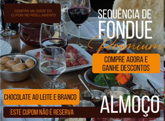Almoco Premium - Sequencia de Fondue premium para 02 pessoas de R$318,00 por apenas R$200,00